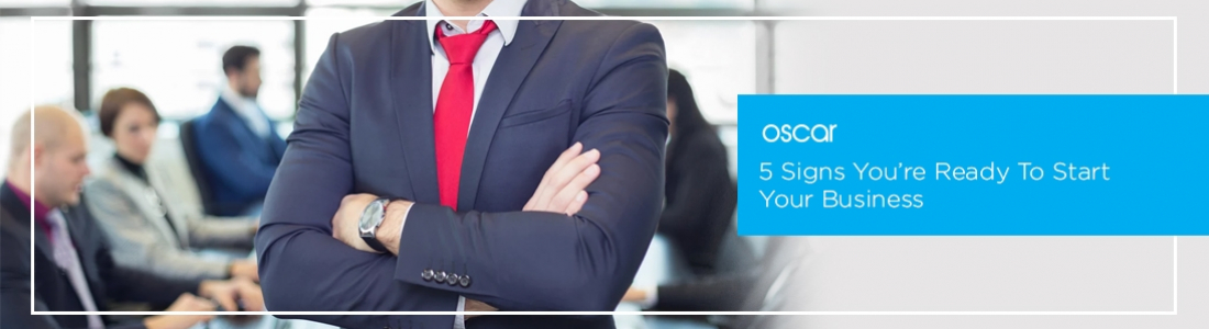 5 Signs You’re Ready To Start Your Business