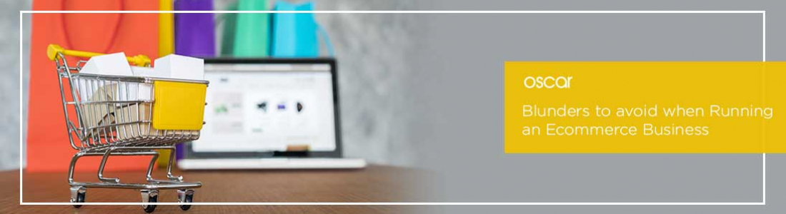 Blunders to Avoid For an E-Commerce Business