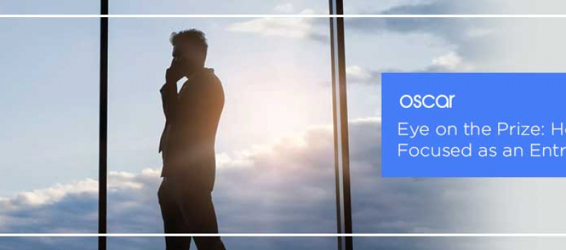 Eye on the Prize: How To Stay Focused As An Entrepreneur