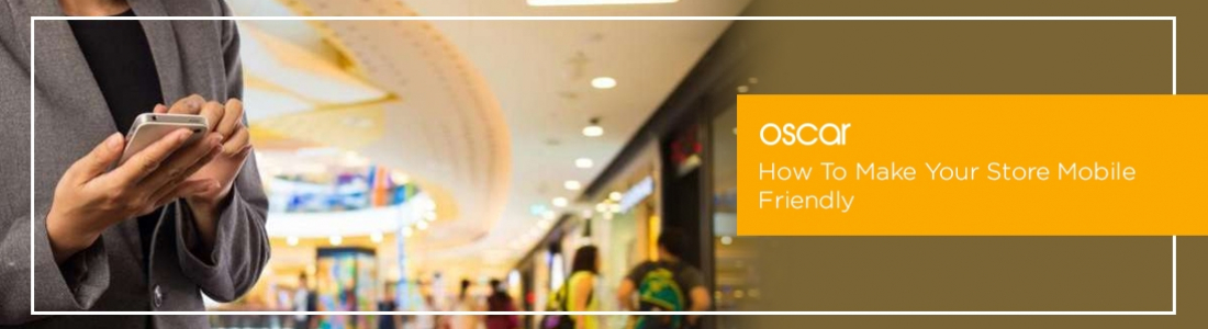 How To Make Your Store Mobile Friendly