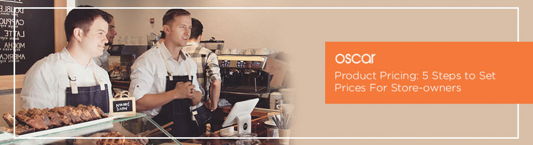 Product Pricing: 5 Steps to Set Prices For Store-owners