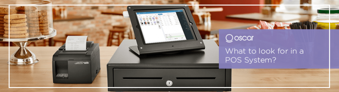 What to look for in a POS System?